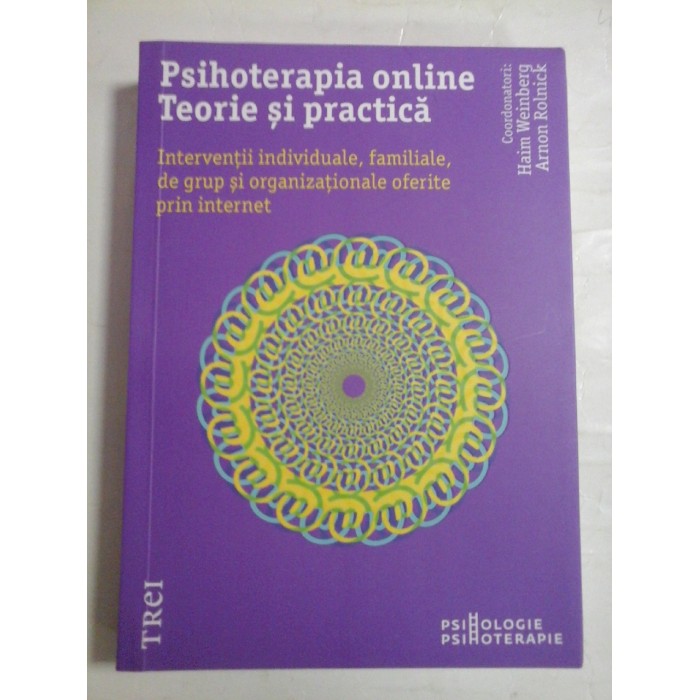  PSIHOTERAPIA  ONLINE.  TEORIE  SI PRACTICA  -  Coordonatori: Haim WEINBERG si Arnon ROLNICK  